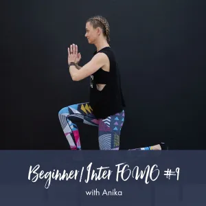Beginner/Intermediate FOMO | Anika #9